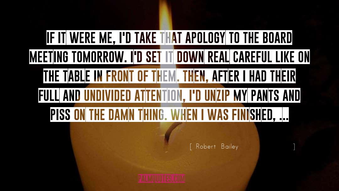 Robert  Bailey Quotes: If it were me, I'd