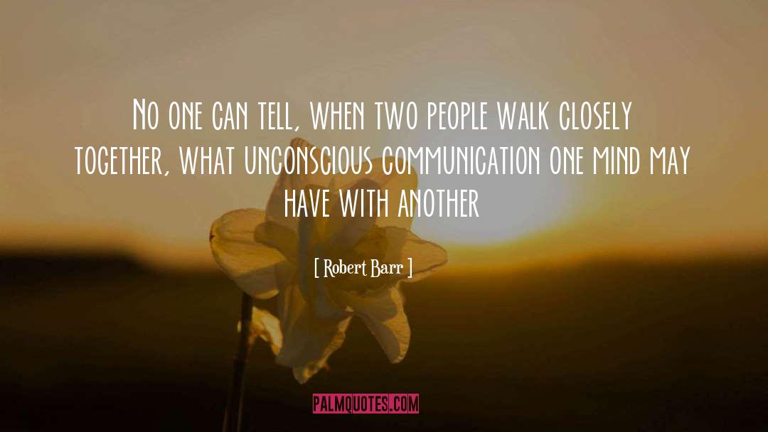 Robert Barr Quotes: No one can tell, when