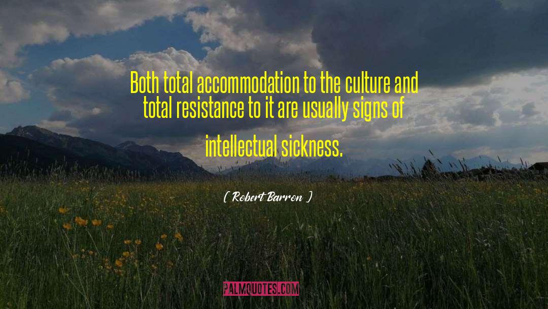 Robert Barron Quotes: Both total accommodation to the