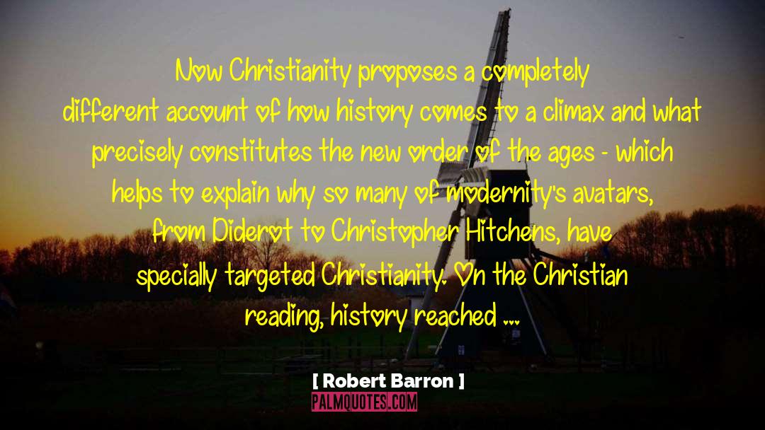 Robert Barron Quotes: Now Christianity proposes a completely