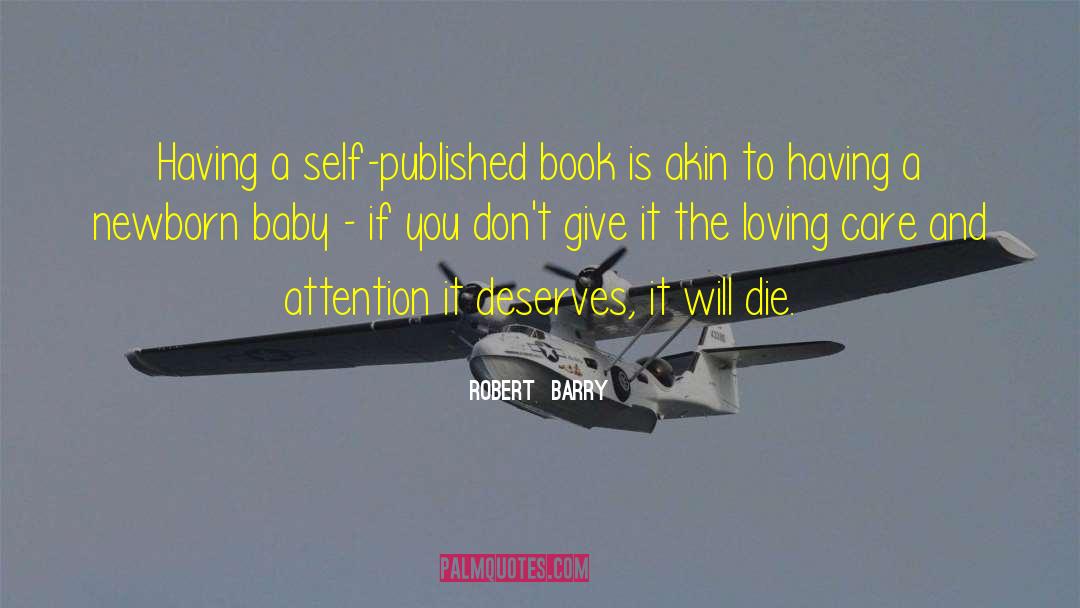 Robert Barry Quotes: Having a self-published book is