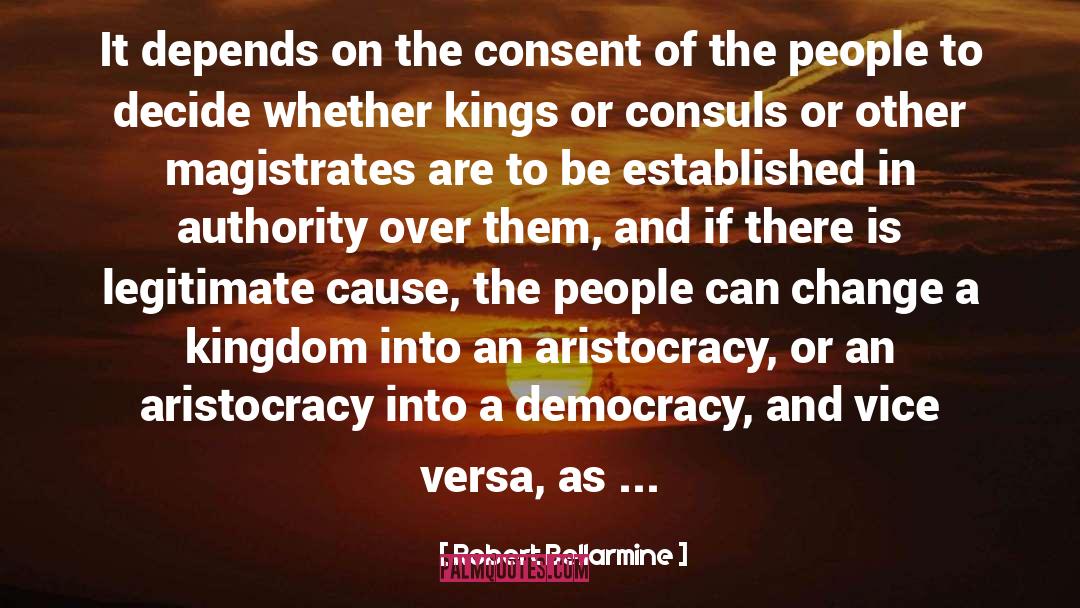 Robert Bellarmine Quotes: It depends on the consent