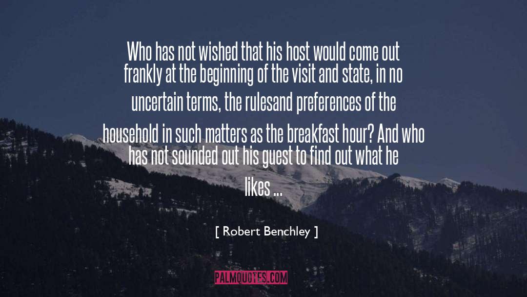 Robert Benchley Quotes: Who has not wished that