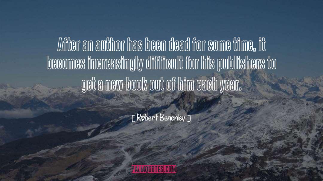 Robert Benchley Quotes: After an author has been