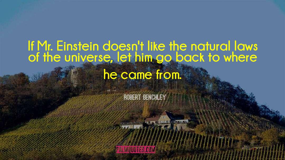 Robert Benchley Quotes: If Mr. Einstein doesn't like