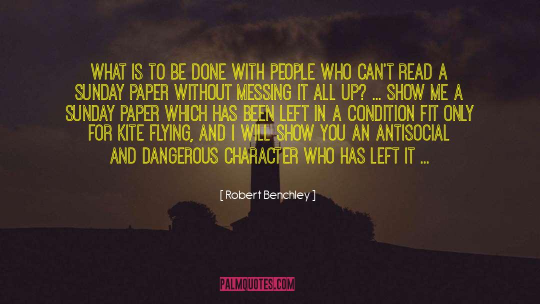 Robert Benchley Quotes: What is to be done