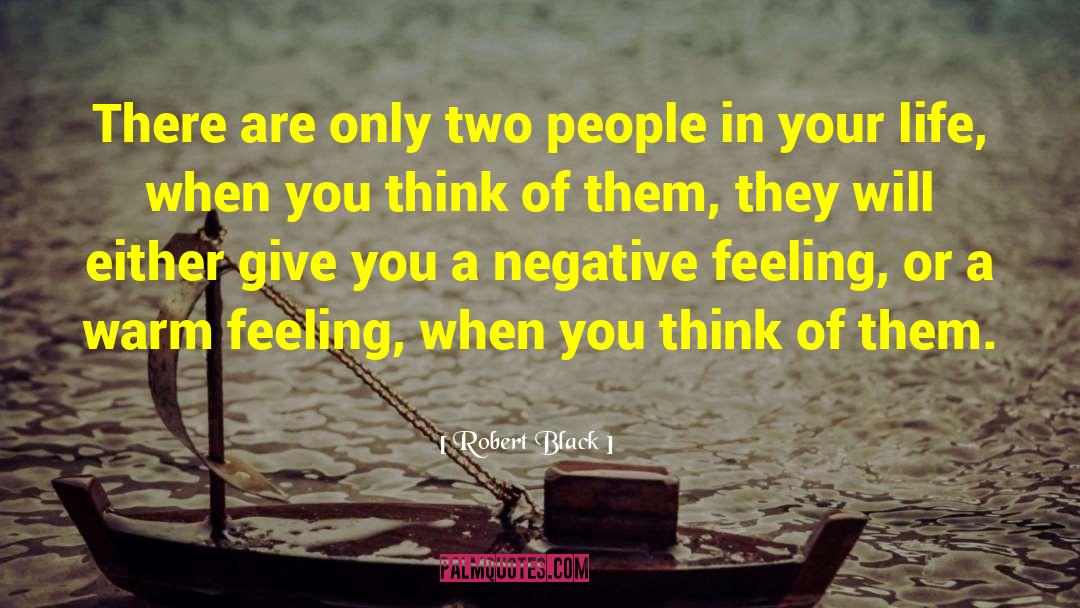 Robert  Black Quotes: There are only two people