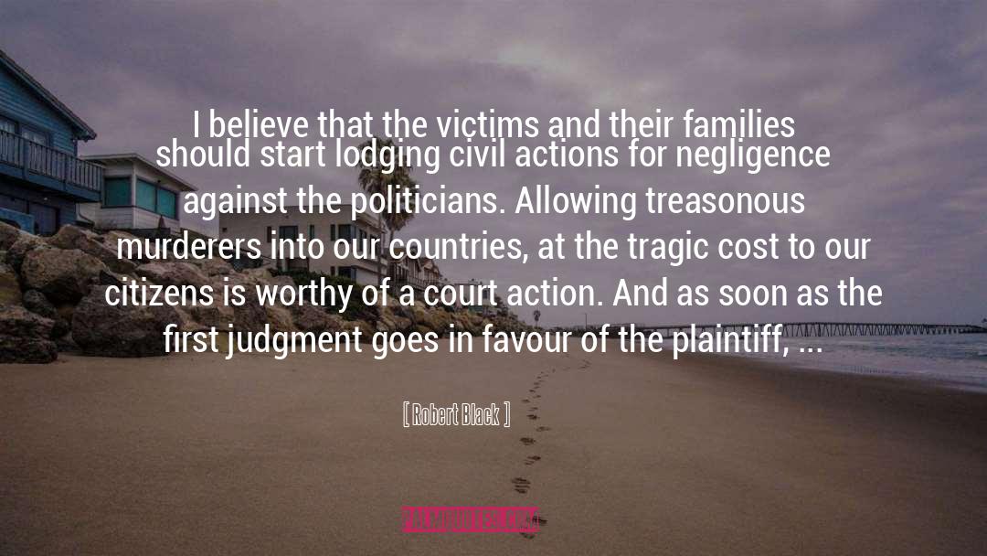 Robert  Black Quotes: I believe that the victims