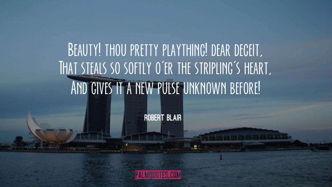 Robert Blair Quotes: Beauty! thou pretty plaything! dear