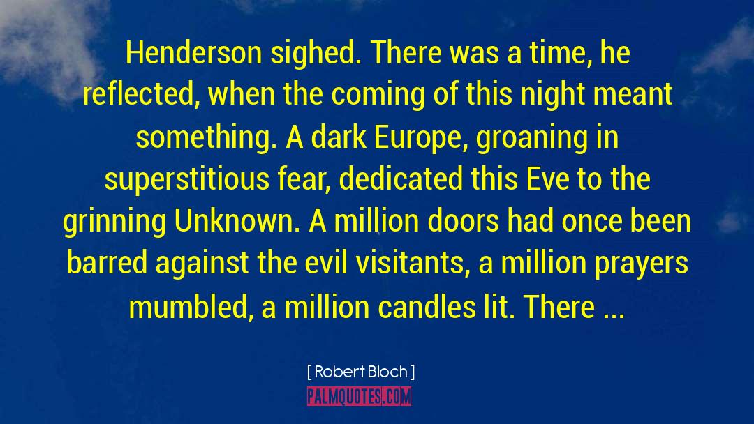 Robert Bloch Quotes: Henderson sighed. There was a