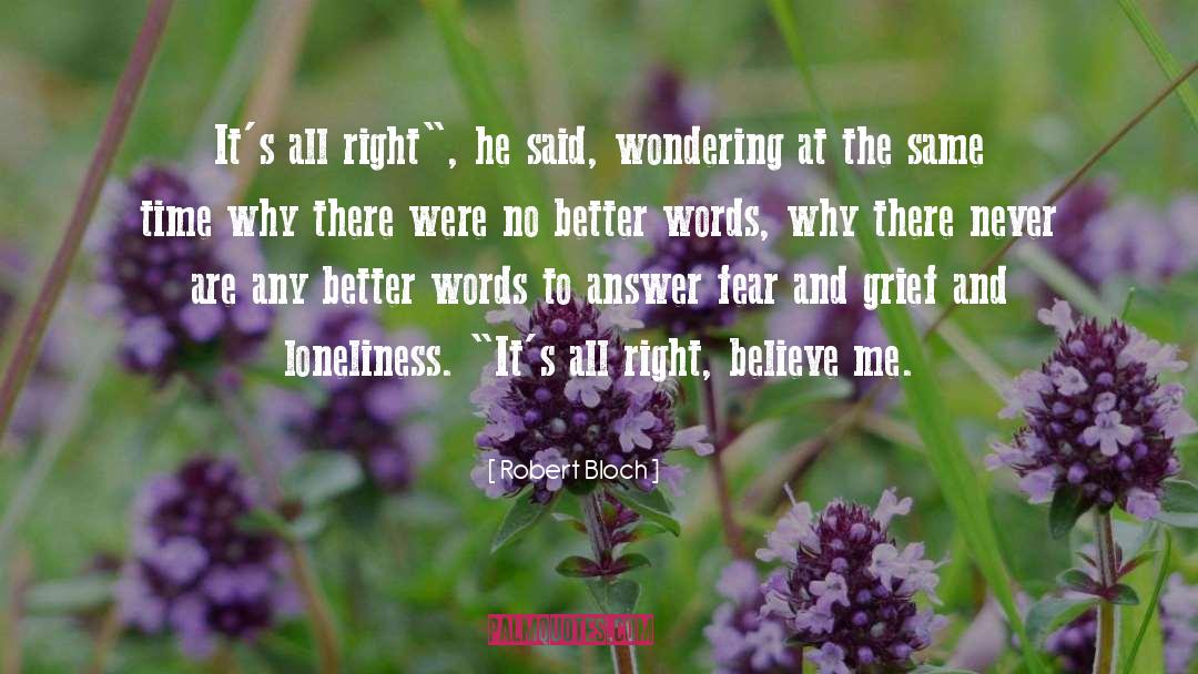 Robert Bloch Quotes: It's all right