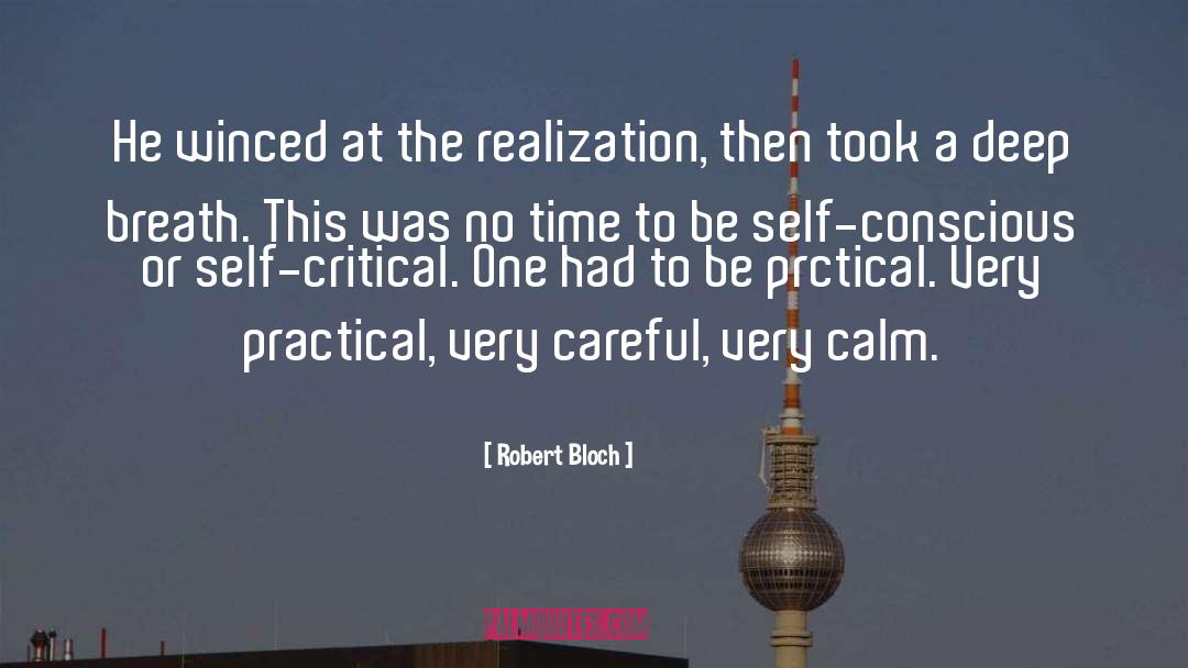 Robert Bloch Quotes: He winced at the realization,