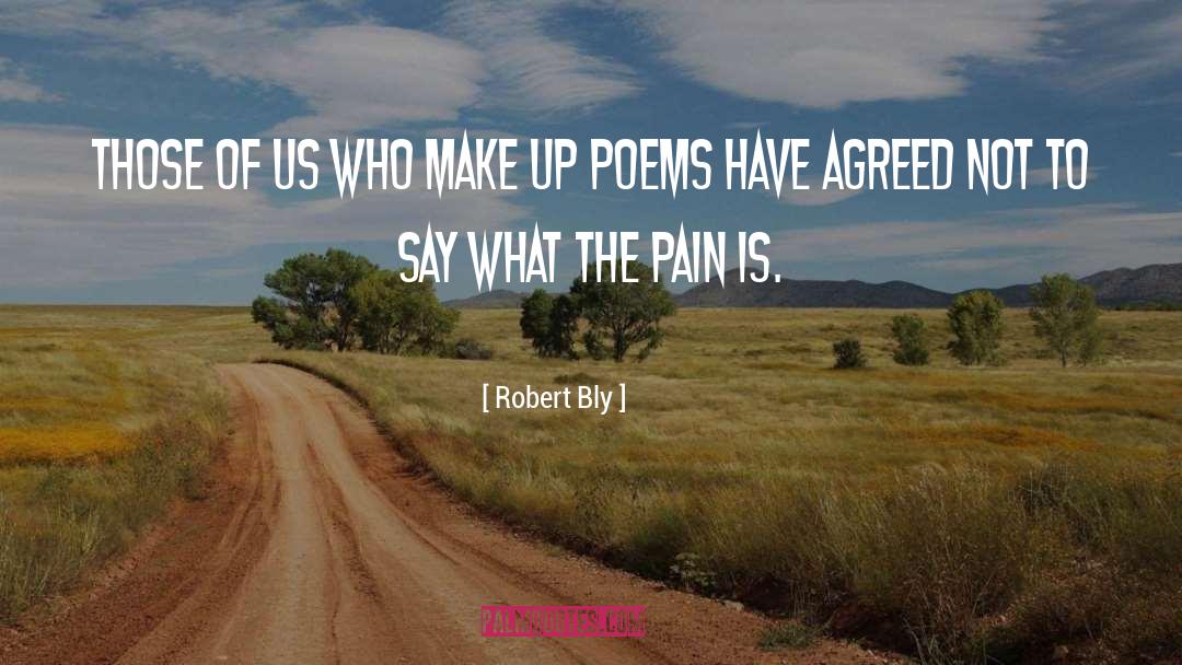 Robert Bly Quotes: Those of us who make