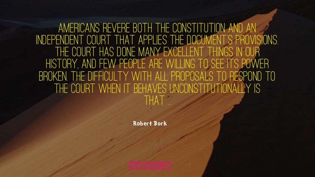 Robert Bork Quotes: Americans revere both the Constitution