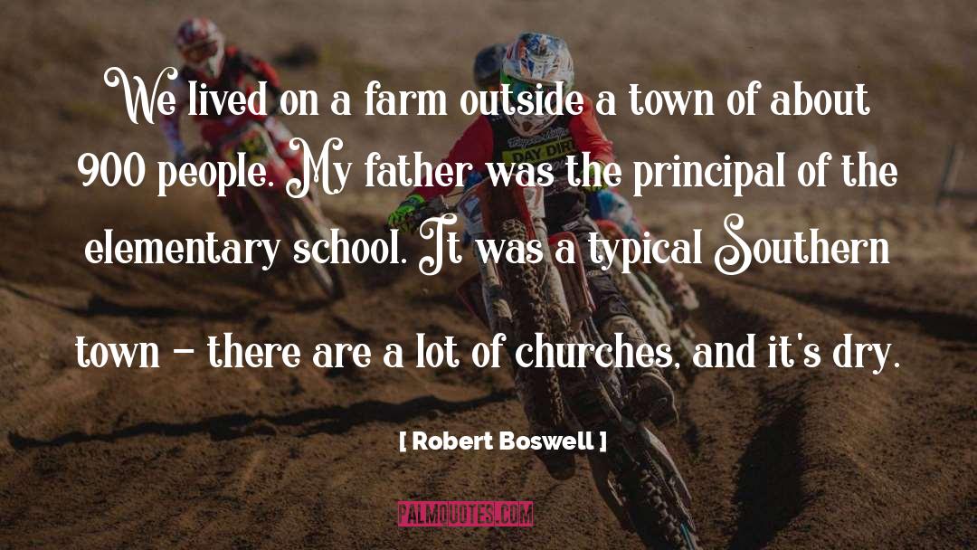 Robert Boswell Quotes: We lived on a farm
