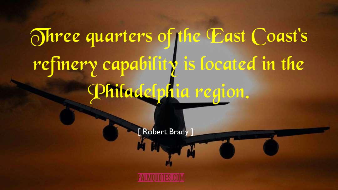Robert Brady Quotes: Three quarters of the East