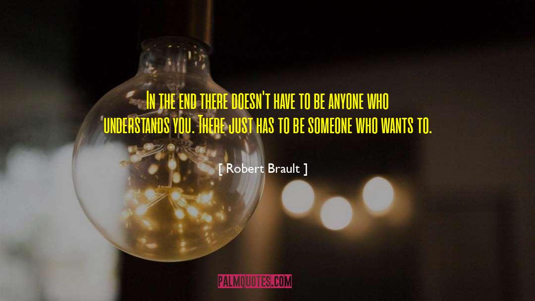 Robert Brault Quotes: In the end there doesn't