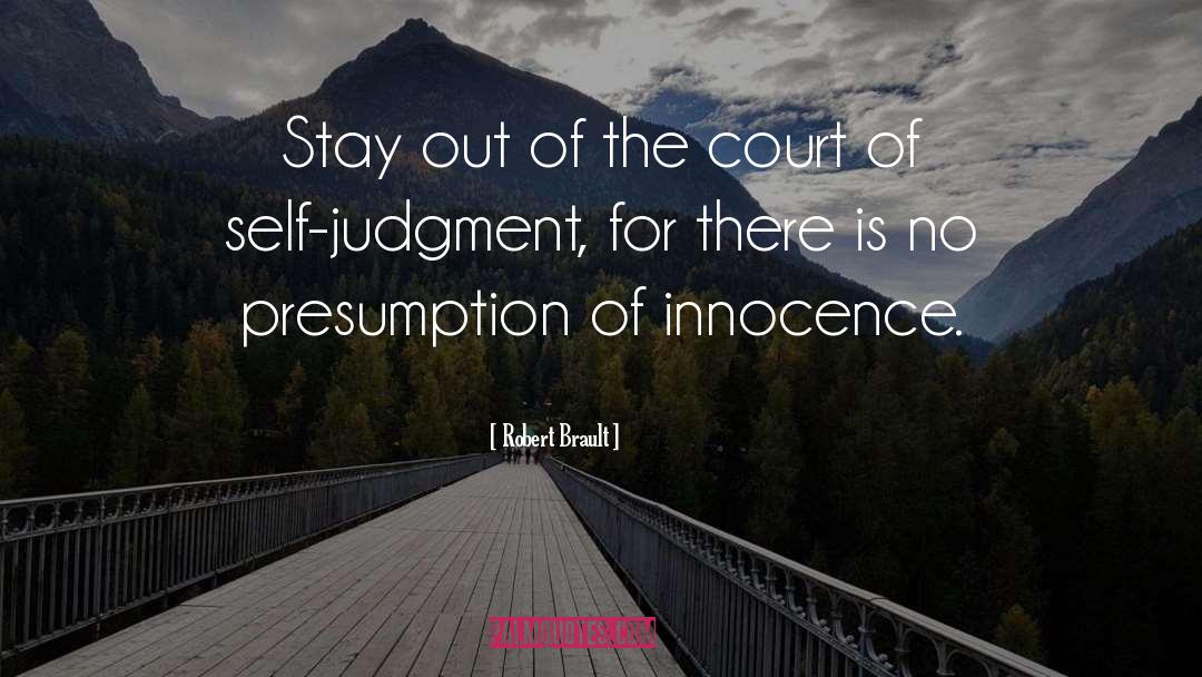 Robert Brault Quotes: Stay out of the court