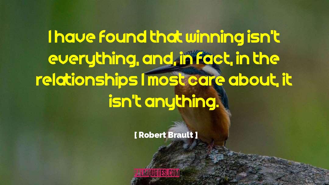 Robert Brault Quotes: I have found that winning