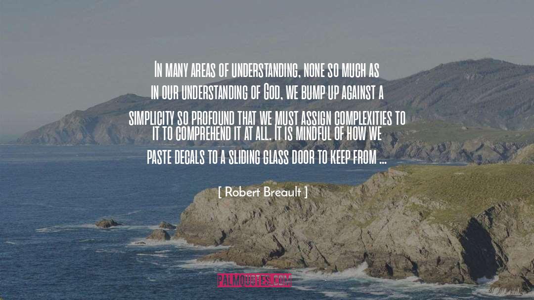 Robert Breault Quotes: In many areas of understanding,