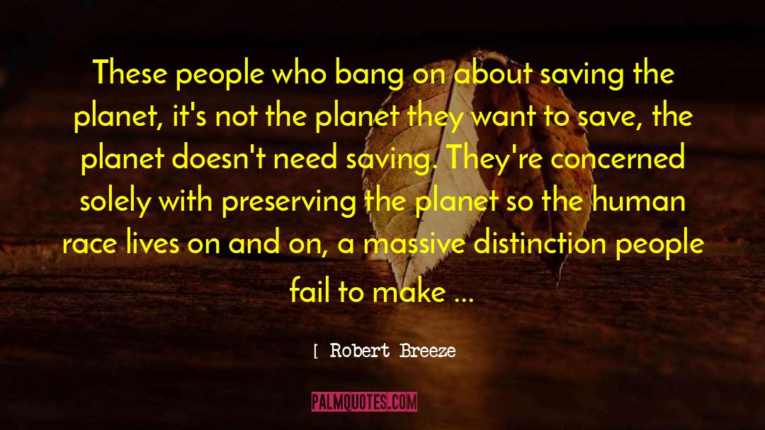 Robert Breeze Quotes: These people who bang on