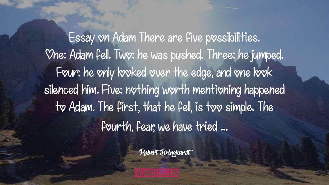 Robert Bringhurst Quotes: Essay on Adam There are