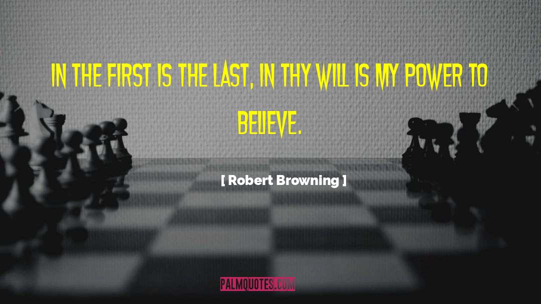 Robert Browning Quotes: In the first is the