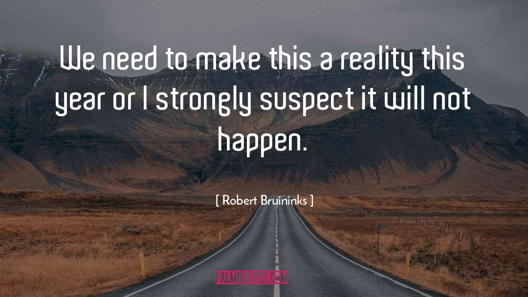 Robert Bruininks Quotes: We need to make this