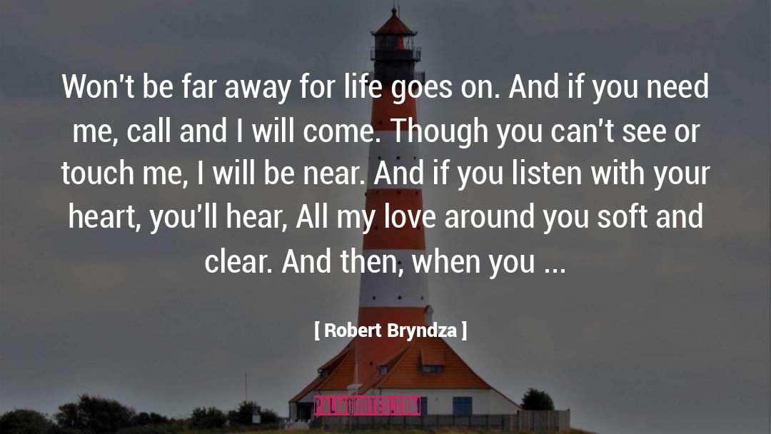 Robert Bryndza Quotes: Won't be far away for