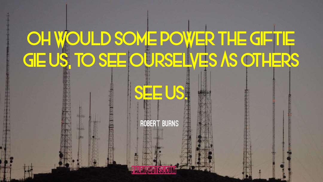 Robert Burns Quotes: Oh would some power the
