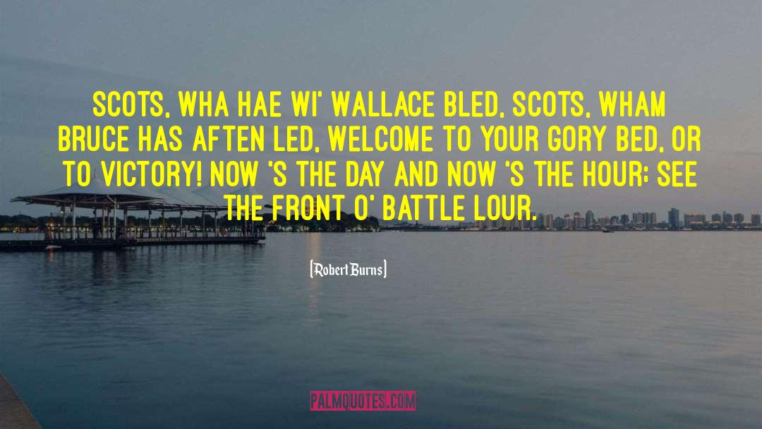 Robert Burns Quotes: Scots, wha hae wi' Wallace