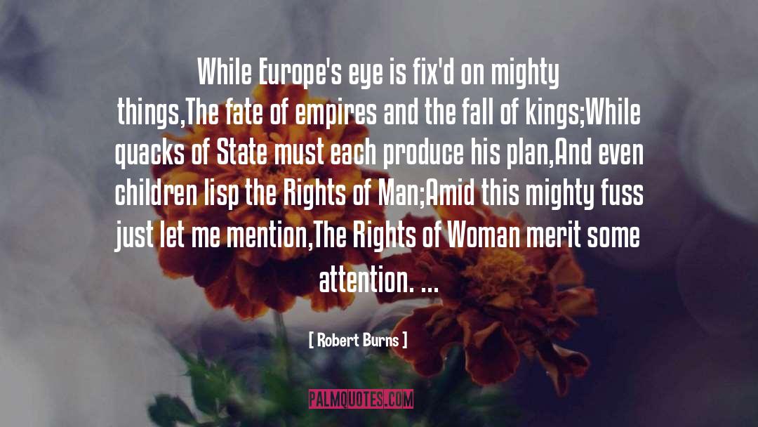 Robert Burns Quotes: While Europe's eye is fix'd