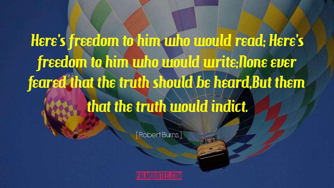 Robert Burns Quotes: Here's freedom to him who