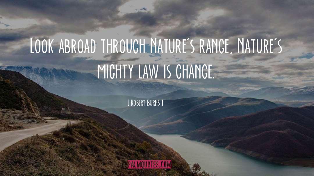 Robert Burns Quotes: Look abroad through Nature's range,