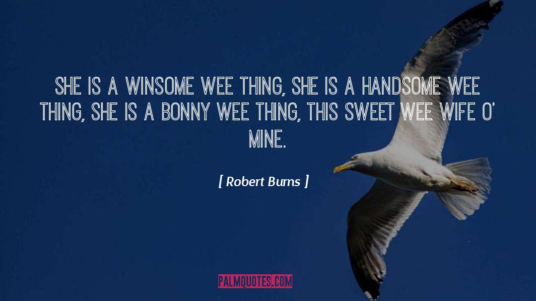 Robert Burns Quotes: She is a winsome wee