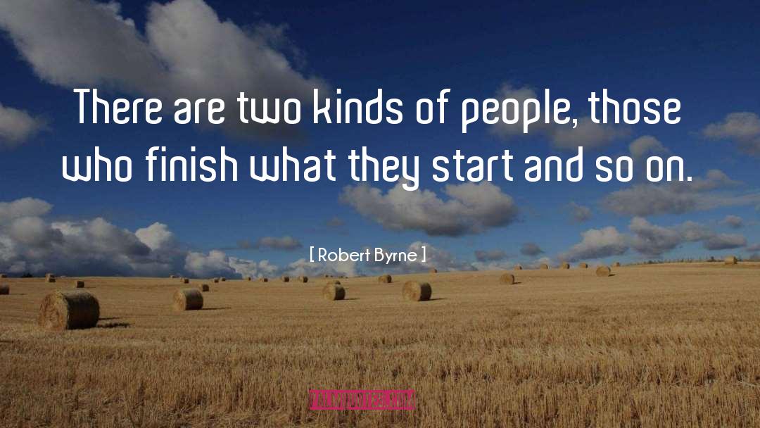 Robert Byrne Quotes: There are two kinds of