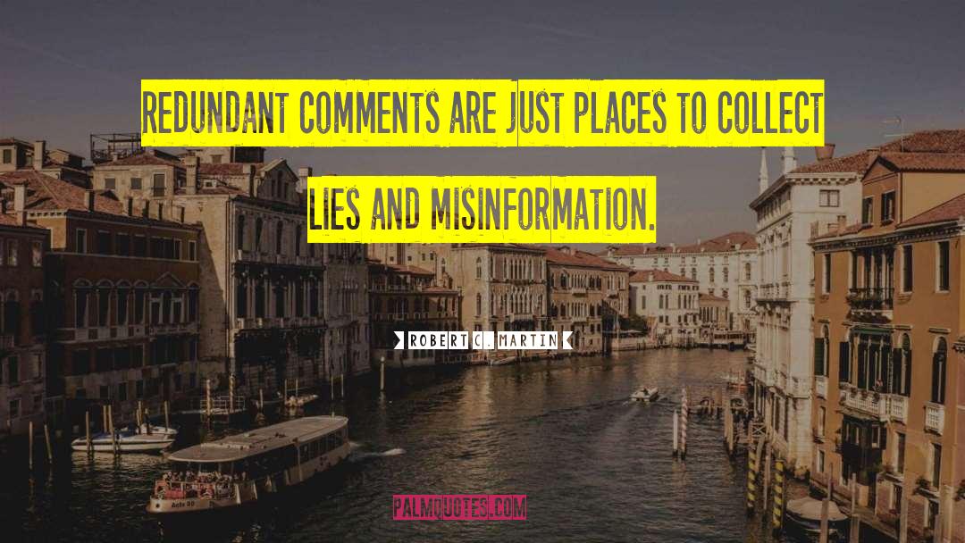 Robert C. Martin Quotes: Redundant comments are just places