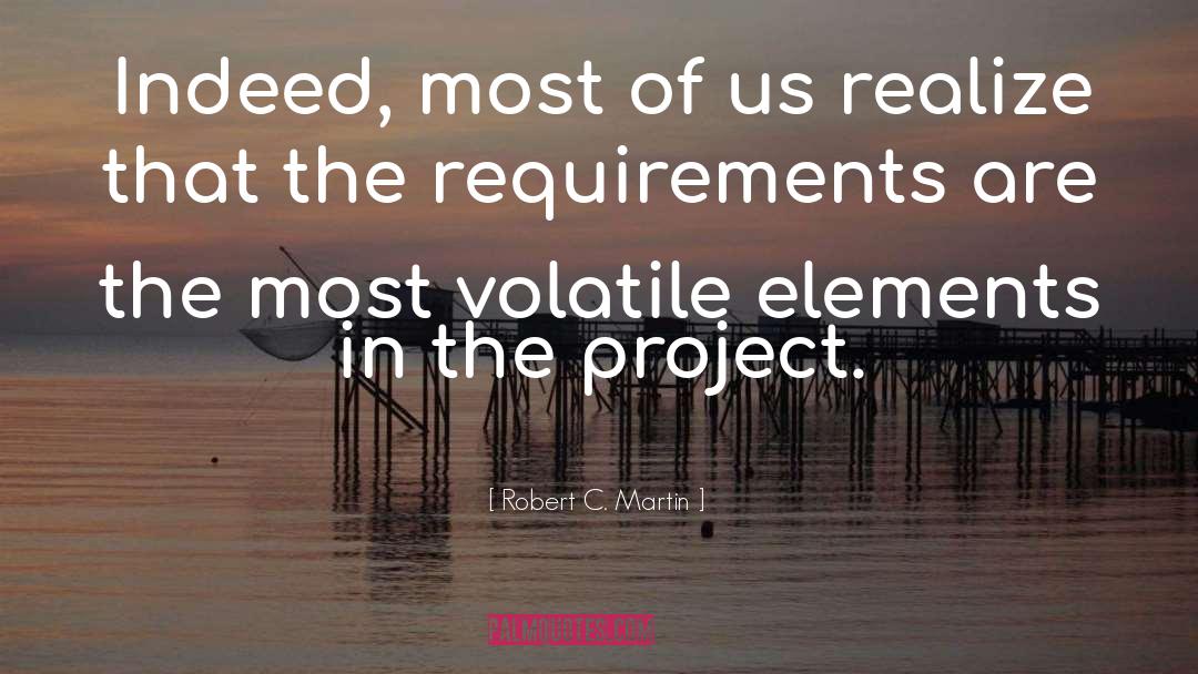 Robert C. Martin Quotes: Indeed, most of us realize