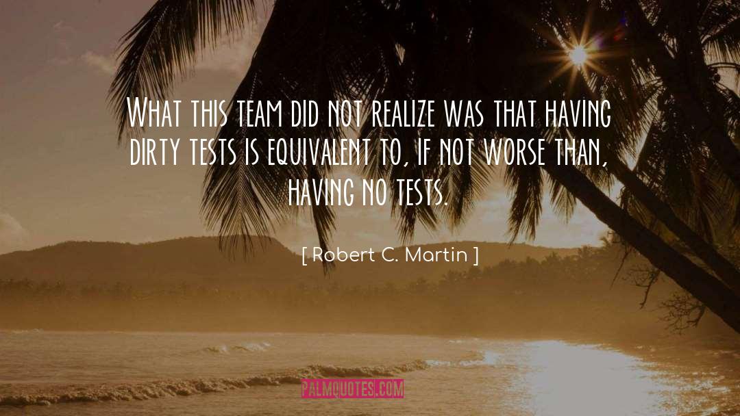 Robert C. Martin Quotes: What this team did not
