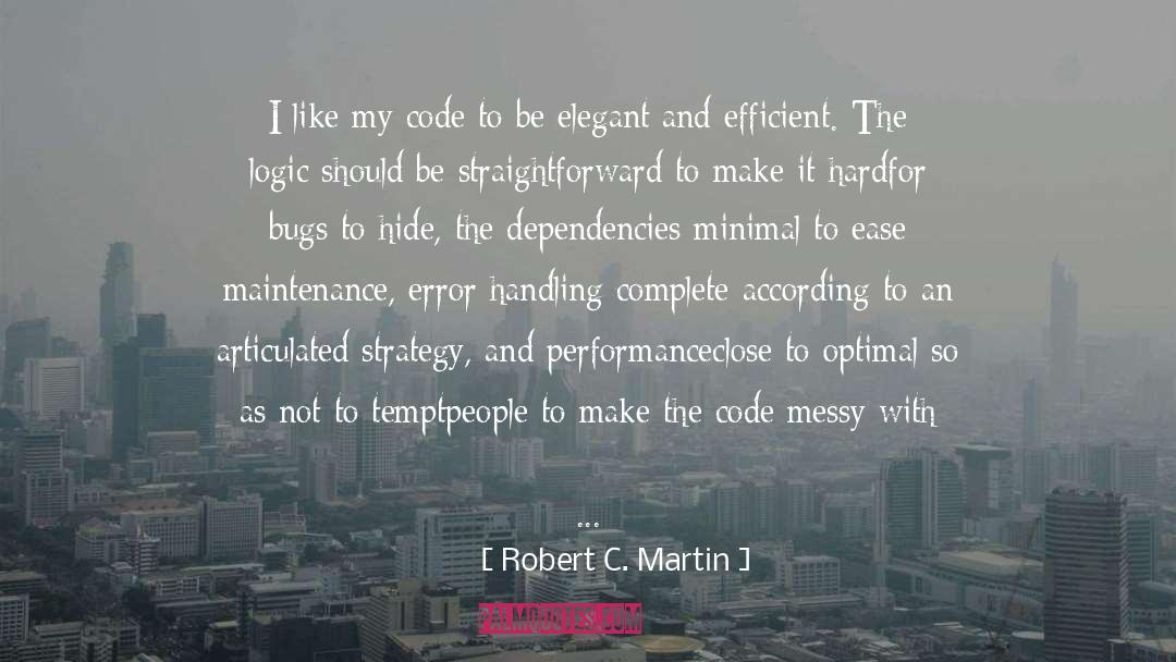 Robert C. Martin Quotes: I like my code to