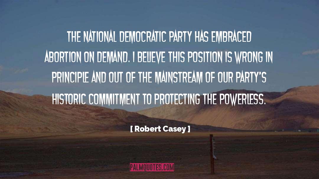 Robert Casey Quotes: The national Democratic Party has