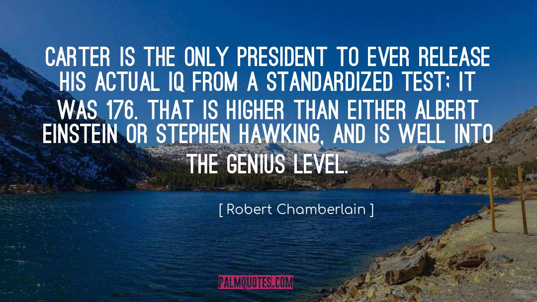 Robert Chamberlain Quotes: Carter is the only President