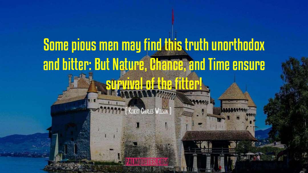 Robert Charles Wilson Quotes: Some pious men may find