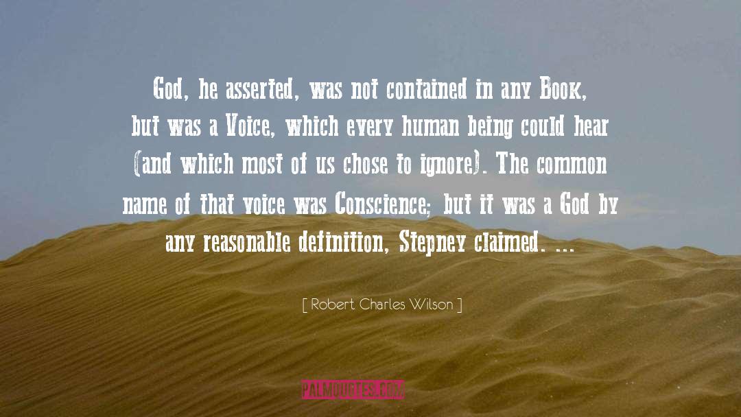 Robert Charles Wilson Quotes: God, he asserted, was not