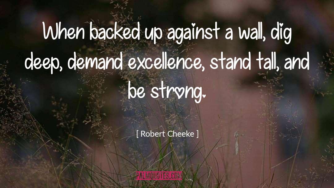 Robert Cheeke Quotes: When backed up against a