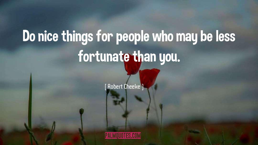 Robert Cheeke Quotes: Do nice things for people