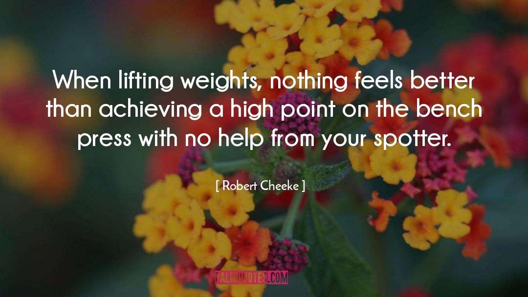 Robert Cheeke Quotes: When lifting weights, nothing feels