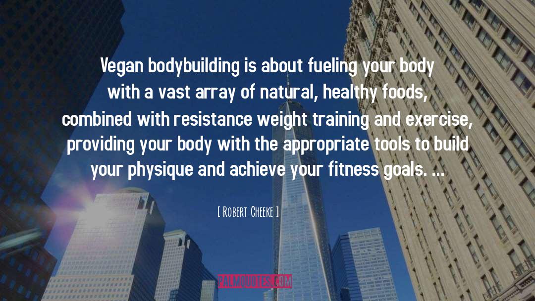 Robert Cheeke Quotes: Vegan bodybuilding is about fueling