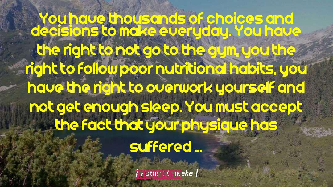 Robert Cheeke Quotes: You have thousands of choices