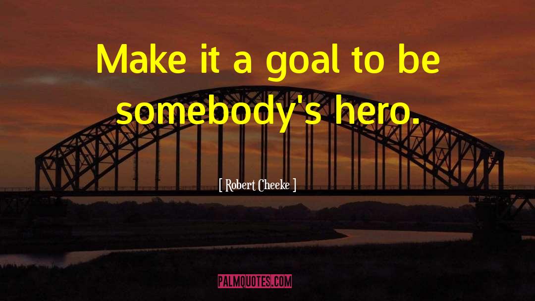 Robert Cheeke Quotes: Make it a goal to
